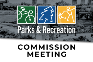 Parks & Recreation Commission Meeting May 14, 2025 / 11:45 am - January 01, 0001 / 1:00 pm